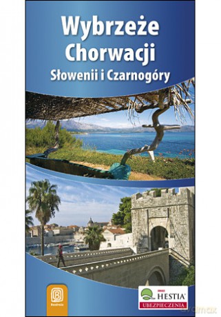 Wybrzeże Chorwacji, Słowenii i Czarnogóry. Wydanie 2 [KSIĄŻKA]