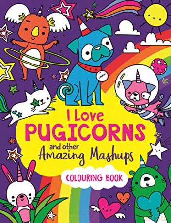 I Love Pugicorns And Other Amazing Mashups: A Colouring Book - Sarah Wade [KSIĄŻKA]