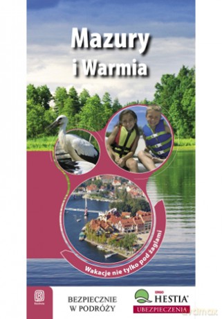 Mazury i Warmia. Wakacje nie tylko pod żaglami. Wydanie 1 [KSIĄŻKA]