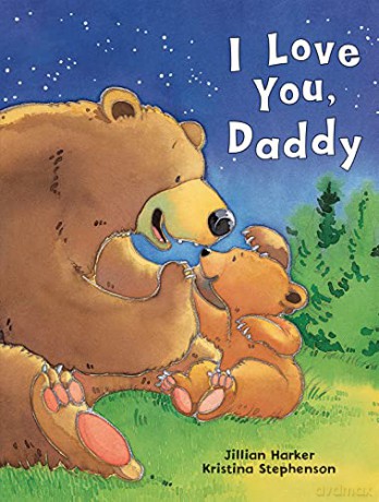 I Love You Daddy (24 page bedtime story book) - Jillian Harker [KSIĄŻKA]