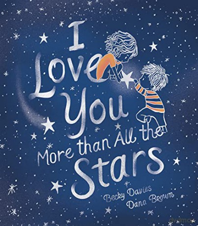 I Love You More Than All the Stars - Becky Davies [KSIĄŻKA]