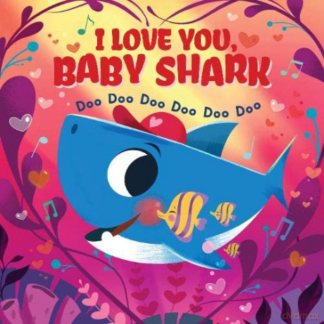 I Love You, Baby Shark! Doo Doo Doo Doo Doo Doo (PB): 1 - Scholastic Inc [KSIĄŻKA]