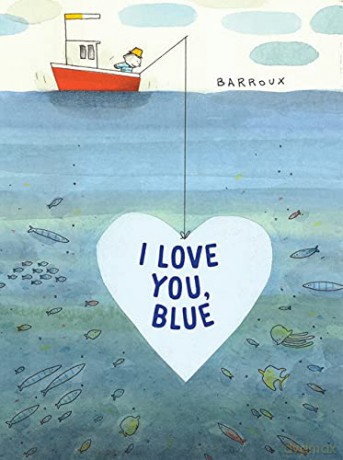 I Love You, Blue - Barroux [KSIĄŻKA]