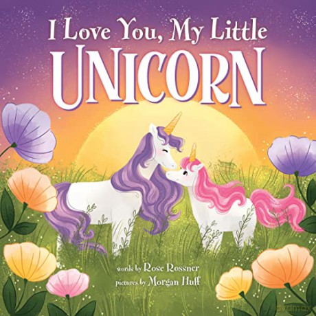 I Love You, My Little Unicorn - Rose Rossner [KSIĄŻKA]