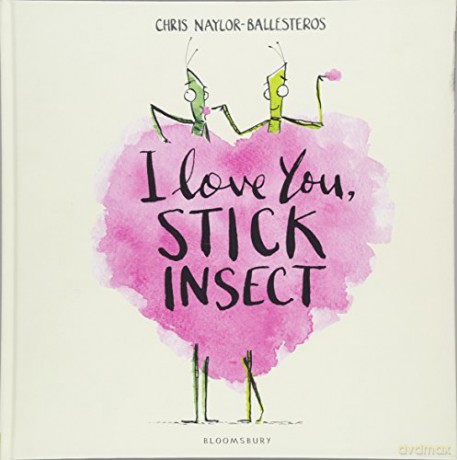 I Love You, Stick Insect - Chris Naylor-Ballesteros [KSIĄŻKA]