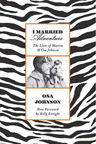 I Married Adventure: The Lives of Martin and Osa Johnson - Osa Johnson [KSIĄŻKA]
