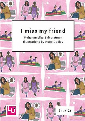 I miss my friend (Literacy for Active Citizenship series) - Mohanambika Shivaratnam [KSIĄŻKA]