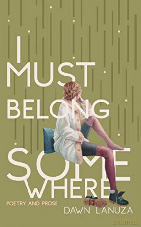 I Must Belong Somewhere: Poetry and Prose - Dawn Lanuza [KSIĄŻKA]
