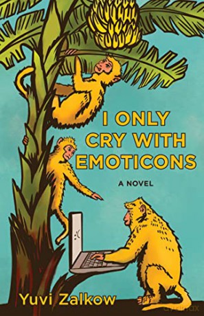 I Only Cry with Emoticons - Yuvi Zalkow [KSIĄŻKA]