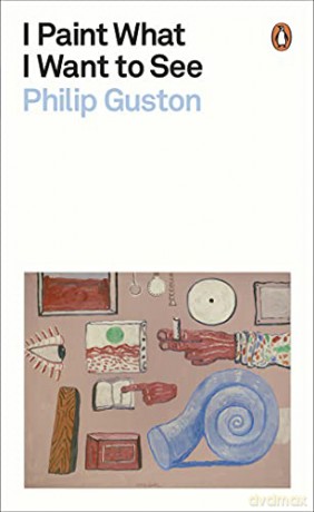 I Paint What I Want to See: Philip Guston (Penguin Modern Classics) - Philip Guston [KSIĄŻKA]