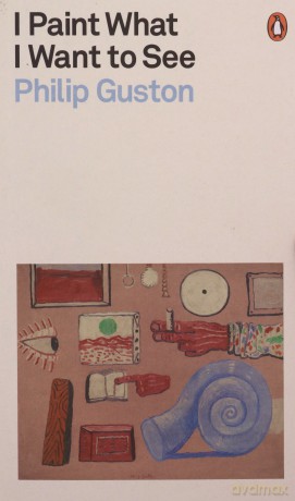 I Paint What I Want to See: Philip Guston (Penguin Modern Classics) - Philip Guston [KSIĄŻKA]