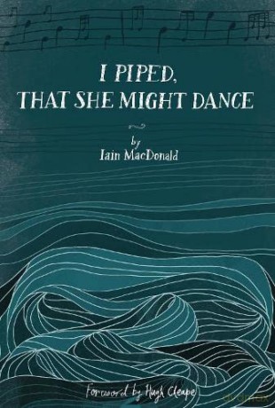 I Piped, That She Might Dance: The Lost Journal of Angus MacKay, Piper to Queen Victoria - Iain MacDonald [KSIĄŻKA]