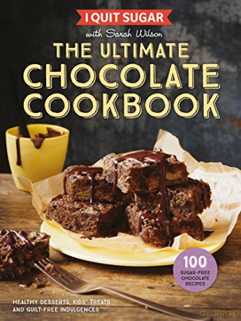 I Quit Sugar The Ultimate Chocolate Cookbook: Healthy Desserts, Kids' Treats and Guilt-Free Indulgences - Sarah Wilson [KSIĄŻKA]
