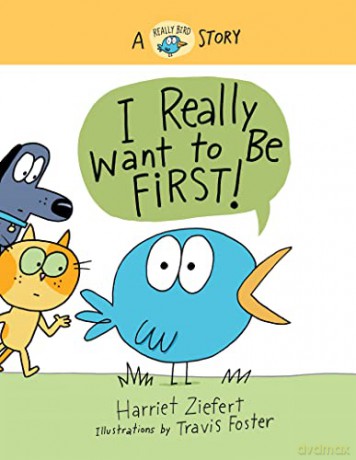 I Really Want to Be First!: A Really Bird Story: 1 (Really Bird Stories, 1) - Harriet Ziefert [KSIĄŻKA]