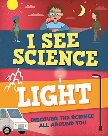 I See Science: Light - Izzi Howell [KSIĄŻKA]