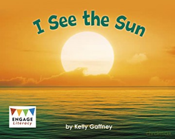 I See the Sun (Engage Literacy Pink) - Kelly Gaffney [KSIĄŻKA]