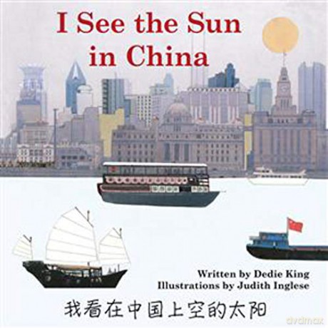 I SEE THE SUN IN CHINA: Volume 1: 0 - Dedie King [KSIĄŻKA]