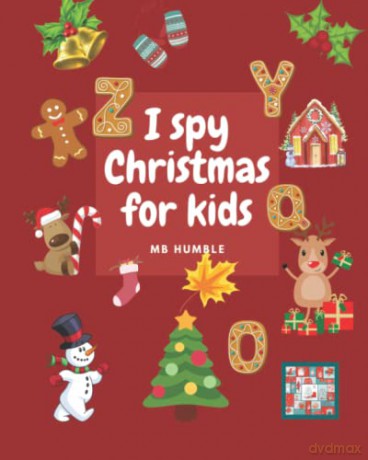 I Spy Christmas For Kids 2 -5: I Spy With My Little Eye Christmas Activity Book For Kids - MB Humble [KSIĄŻKA]