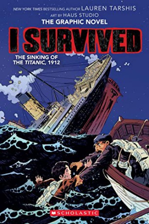 I Survived the Sinking of the Titanic, 1912: A Graphic Novel (I Survived Graphic Novel #1): Volume 1 (I Survived Graphix) - Lauren Tarshis [KSIĄŻKA]