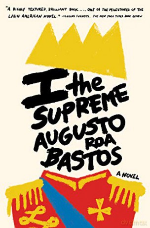 I the Supreme - Augustos Roa Resfr Bastos [KSIĄŻKA]
