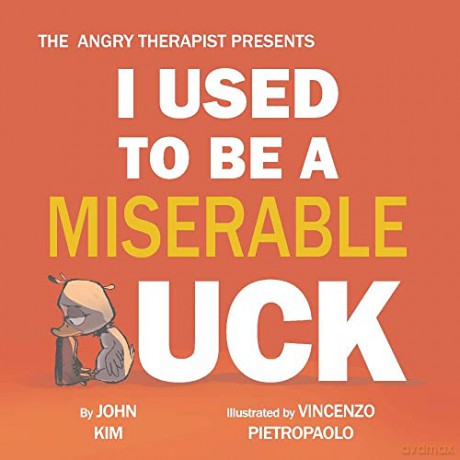 I Used to Be a Miserable Duck - John Kim [KSIĄŻKA]