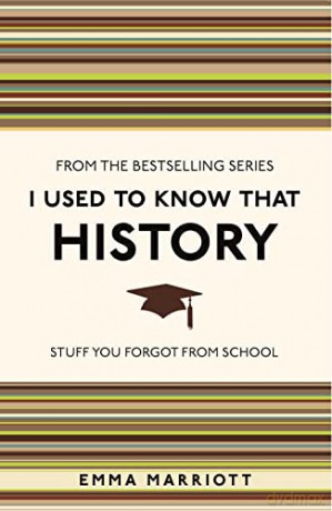 I Used to Know That: History: 1 - Emma Marriott [KSIĄŻKA]