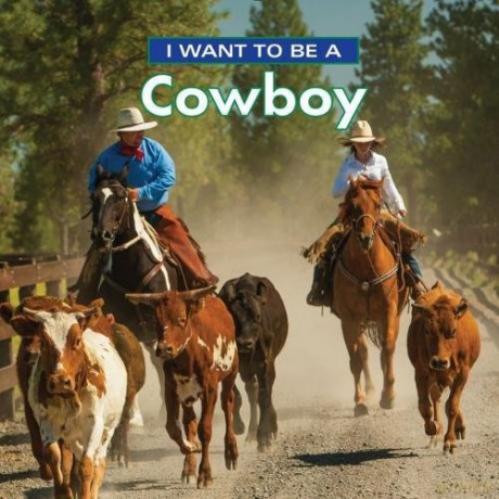 I Want to Be a Cowboy - Dan Liebman [KSIĄŻKA]