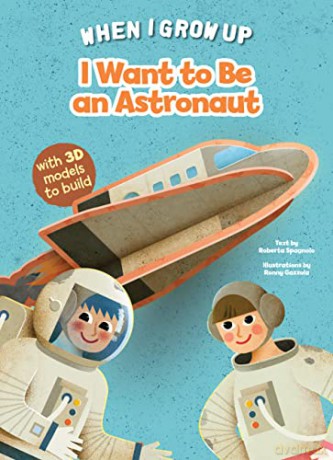 I Want to be an Astronaut (Build Up Your Job) - Ronny Gazzola [KSIĄŻKA]