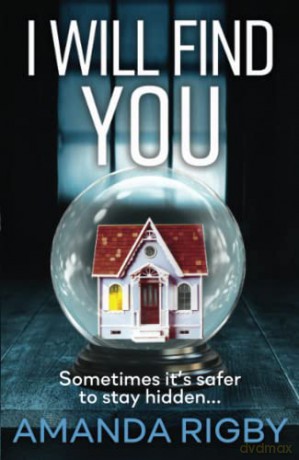 I Will Find You: An addictive psychological crime thriller to keep you gripped in 2022 - Amanda Rigby [KSIĄŻKA]