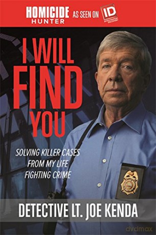 I Will Find You: Solving Killer Cases from My Life Fighting Crime - Detective Lt. Joe Kenda [KSIĄŻKA]