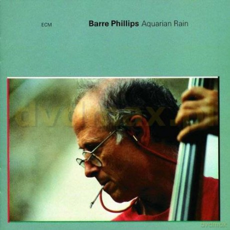 Barre Phillips: Aquarian Rain [CD]