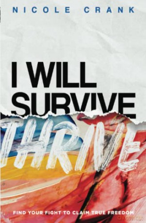 I Will Thrive: Find Your Fight to Claim True Freedom - Nicole Crank [KSIĄŻKA]