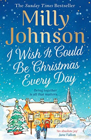 I Wish It Could Be Christmas Every Day - Milly Johnson [KSIĄŻKA]
