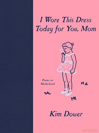 I Wore this Dress Today For You, Mom - Kim Dower [KSIĄŻKA]