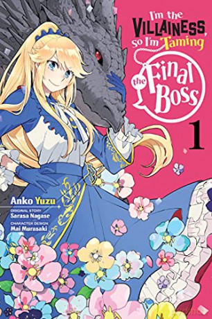 I'm the Villainess, So I'm Taming the Final Boss, Vol. 1 (I'm the Villainess, So I'm Taming the Final Boss (Manga)) - Sarasa Nagase [KSIĄŻKA]