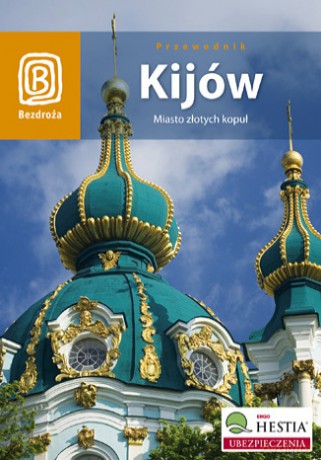 Kijów. Miasto złotych kopuł. Wydanie 2 [KSIĄŻKA]