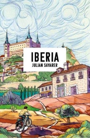 Iberia - Julian Sayarer [KSIĄŻKA]