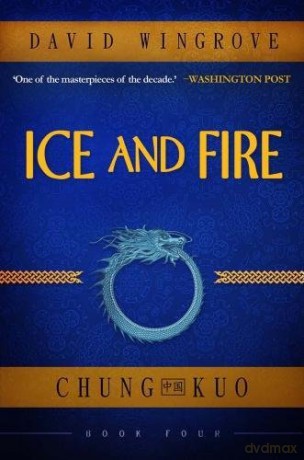 Ice and Fire: Chung Kuo Book 4 - David Wingrove [KSIĄŻKA]