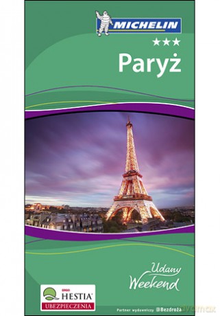 Paryż. Udany Weekend Michelin. Wydanie 4 [KSIĄŻKA]