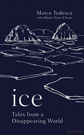 Ice: Tales from a Disappearing World - Marco Tedesco [KSIĄŻKA]
