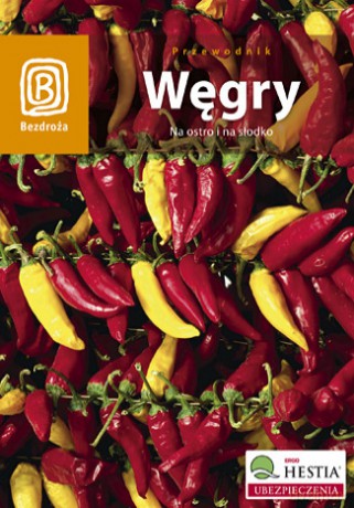 Węgry. Na ostro i na słodko. Wydanie 2 [KSIĄŻKA]