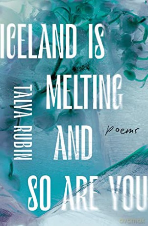 Iceland is Melting and So Are You - Talya Rubin [KSIĄŻKA]
