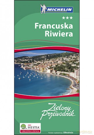 Francuska Riwiera. Zielony Przewodnik. Wydanie 1 [KSIĄŻKA]