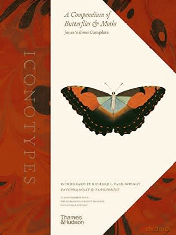 Iconotypes: A compendium of butterflies and moths. Jones's Icones Complete - Richard I. Vane-Wright [KSIĄŻKA]
