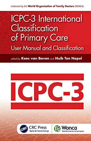 ICPC-3 International Classification of Primary Care: User Manual and Classification (WONCA Family Medicine) - Kees van Boven [KSIĄŻKA]