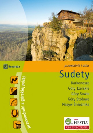 Sudety. Karkonosze, Góry Izerskie, Góry Sowie, Góry Stołowe, Masyw Śnieżnika. Wydanie 2 [KSIĄŻKA]