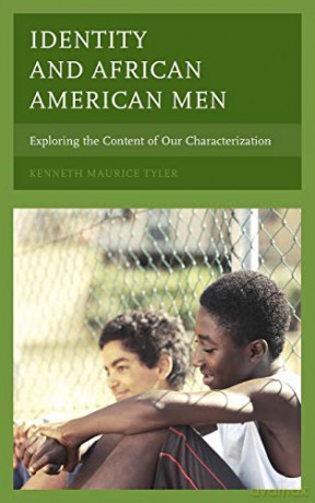 Identity and African American Men: Exploring the Content of Our Characterization - Kenneth Maurice Tyler [KSIĄŻKA]