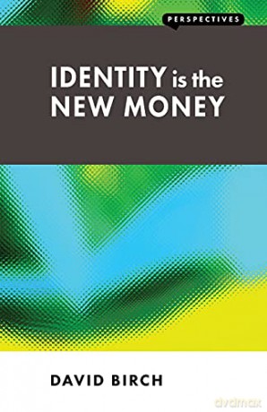 Identity is the New Money (Perspectives) - David Birch [KSIĄŻKA]