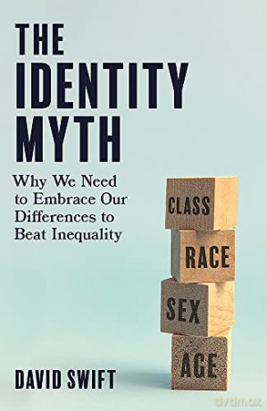 Identity Theft: Why We Need to Embrace Our Differences to Beat Inequality - David Swift [KSIĄŻKA]