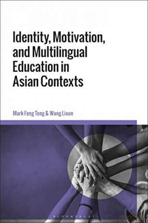 Identity, Motivation, and Multilingual Education in Asian Contexts - Wang Lixun [KSIĄŻKA]